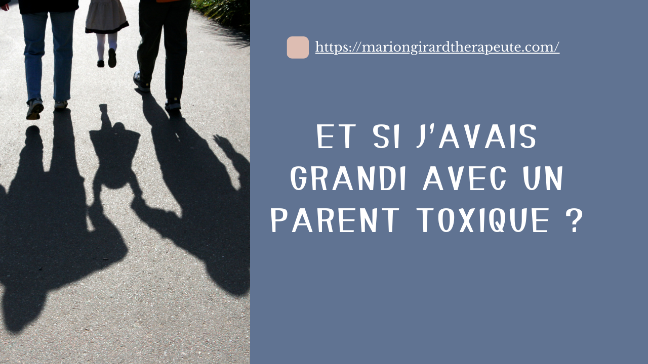  Et si j'avais grandi avec un parent toxique ?