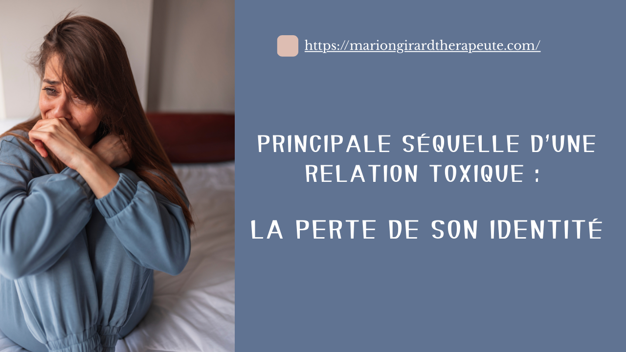  Principale séquelle d’une relation toxique : la perte de son identité